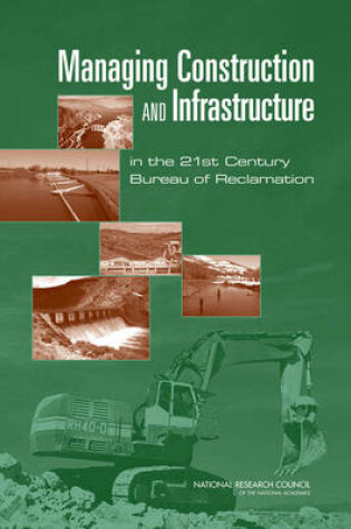 Cover of Managing Construction and Infrastructure in the 21st Century Bureau of Reclamation
