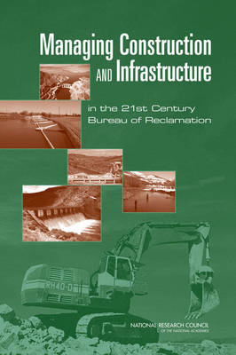 Book cover for Managing Construction and Infrastructure in the 21st Century Bureau of Reclamation