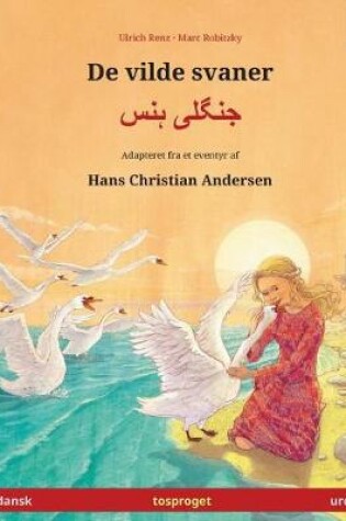 Cover of De vilde svaner - Jungli hans. Tosproget bornebog adapteret fra et eventyr af Hans Christian Andersen (dansk - urdu)