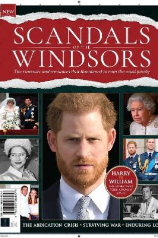 Cover of All About History: Scandals of the Windsors - Harry VS William, Meghan and Harry; the story that tore a family apart; the rumours and romances that threatened to ruin the Royal Family