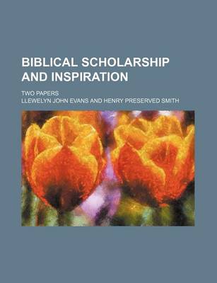 Book cover for Biblical Scholarship and Inspiration; Two Papers