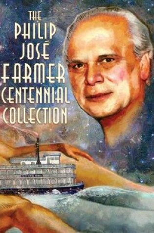 Cover of The Philip José Farmer Centennial Collection