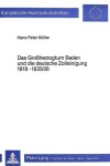 Book cover for Das Grossherzogtum Baden Und Die Deutsche Zolleinigung 1819-1835/36