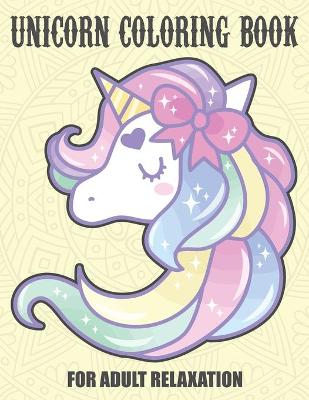 Book cover for Unicorn Coloring Book for Adult Relaxation