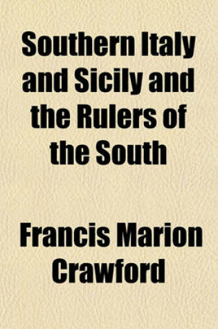 Cover of Southern Italy and Sicily and the Rulers of the South