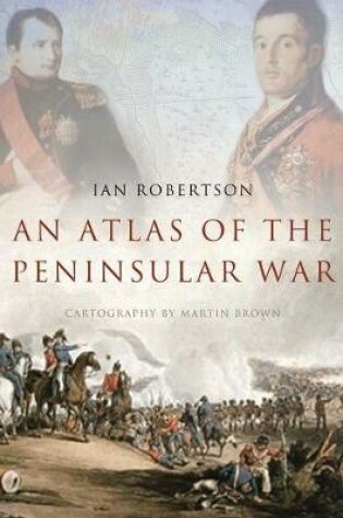 Cover of An Atlas of the Peninsular War