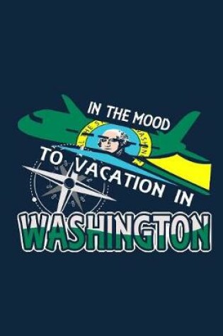 Cover of In The Mood To Vacation In Washington