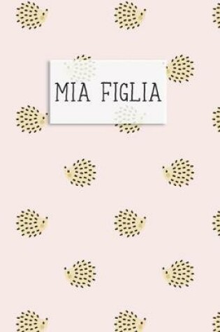Cover of Mia Figlia