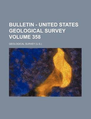 Book cover for Bulletin - United States Geological Survey Volume 358