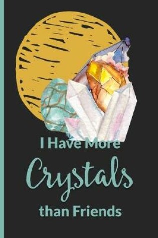 Cover of I Have More Crystals than Friend