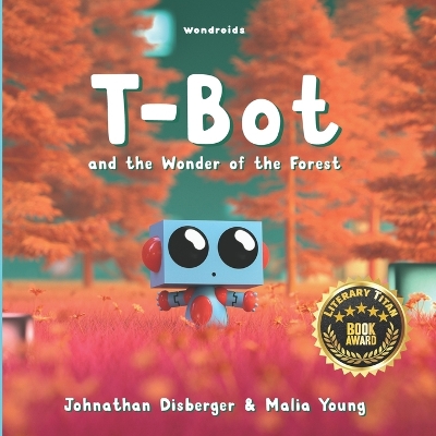 Book cover for T-Bot and the Wonder of the Forest
