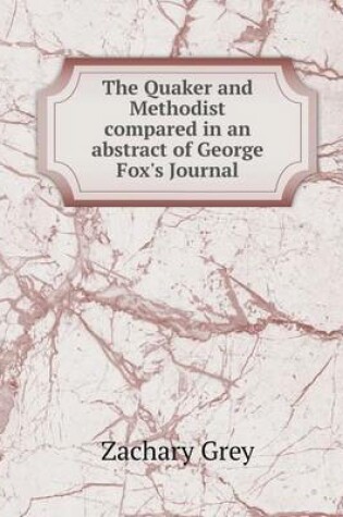 Cover of The Quaker and Methodist compared in an abstract of George Fox's Journal