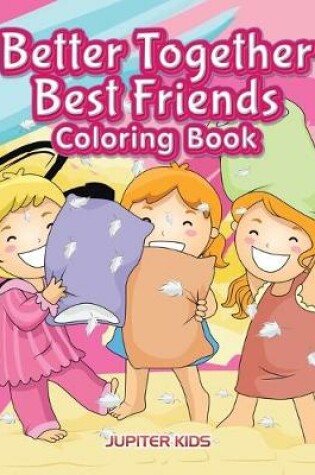 Cover of Better Together. Best Friends Coloring Book