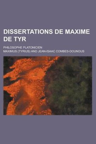 Cover of Dissertations de Maxime de Tyr; Philosophe Platonicien