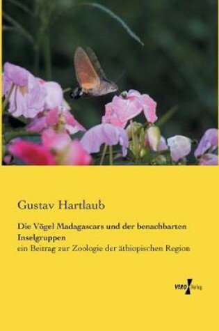 Cover of Die Vögel Madagascars und der benachbarten Inselgruppen