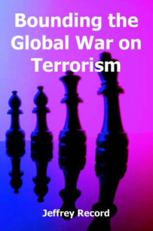 Cover of Bounding the Global War on Terrorism