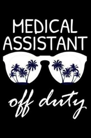 Cover of Medical Assistant Off Duty