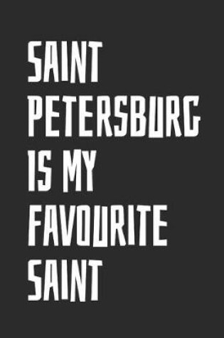 Cover of Saint Petersburg Is My Favourite Saint