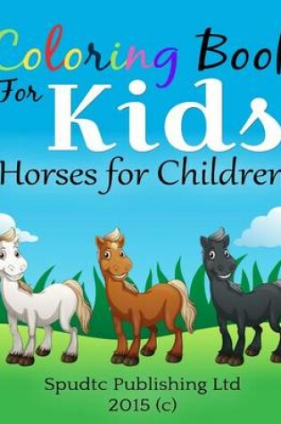 Cover of Coloring Book for Kids: Horses for Children