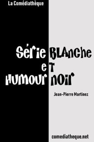 Cover of Série blanche et humour noir