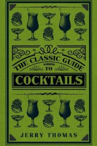 Cover of The Classic Guide to Cocktails