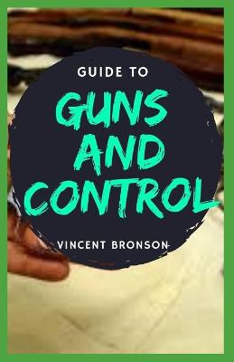 Book cover for Guide to Guns and Control