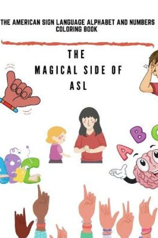 Cover of The Magical Side Of ASL