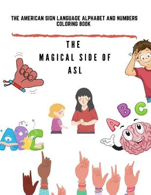 Book cover for The Magical Side Of ASL