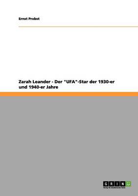 Book cover for Zarah Leander - Der "UFA"-Star der 1930-er und 1940-er Jahre