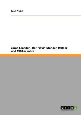 Cover of Zarah Leander - Der "UFA"-Star der 1930-er und 1940-er Jahre