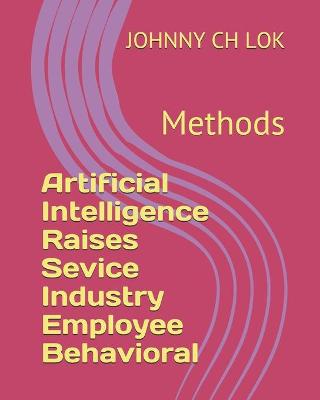 Book cover for Artificial Intelligence Raises Sevice Industry Employee Behavioral