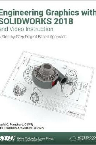 Cover of Engineering Graphics with SOLIDWORKS 2018 and Video Instruction