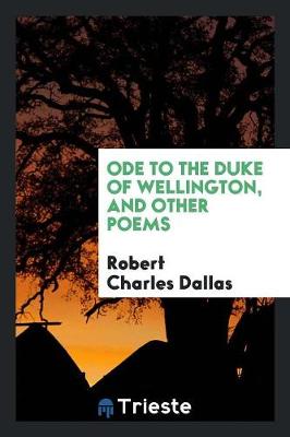 Book cover for Ode to the Duke of Wellington, and Other Poems