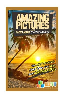 Book cover for Amazing Pictures and Facts about Barbados