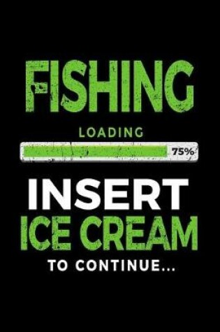 Cover of Fishing Loading 75% Insert Ice Cream To Continue