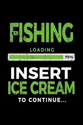 Book cover for Fishing Loading 75% Insert Ice Cream To Continue