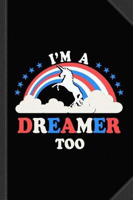 Book cover for I'm a Dreamer Too American Journal Notebook