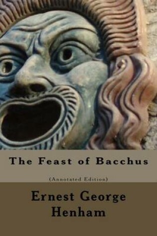 Cover of The Feast of Bacchus (Annotated Edition)