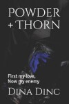 Book cover for Powder + Thorn