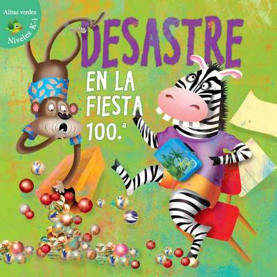 Book cover for Desastre En La Fiesta 100.a (Disaster on the 100th Day)