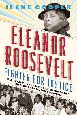 Book cover for Eleanor Roosevelt, Fighter for Justice: Her Impact on the Civil Rights Movement, the White House, and the World