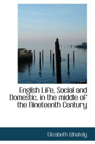 Cover of English Life, Social and Domestic, in the Middle of the Nineteenth Century