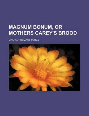 Book cover for Magnum Bonum, or Mothers Carey's Brood