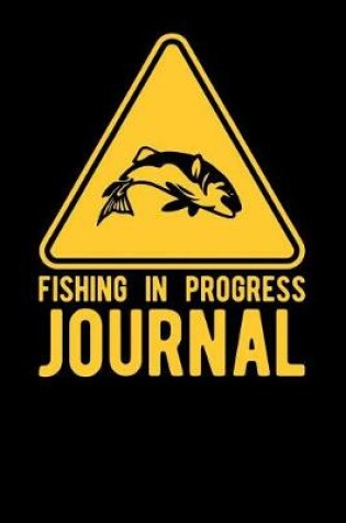 Cover of Fishing In Progress Journal