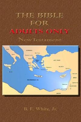 Book cover for The Bible for Adults Only-New Testament