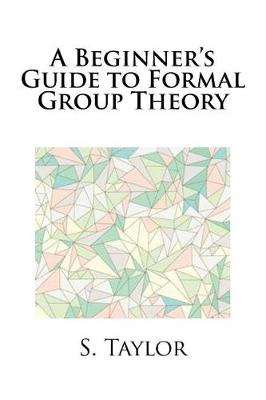 Book cover for A Beginner's Guide to Formal Group Theory