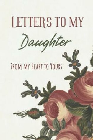 Cover of Letters to my Daughter Journal-Mother/Father Daughter Journal Appreciation Gift-Lined Notebook To Write In-6"x9" 120 Pages Book 8