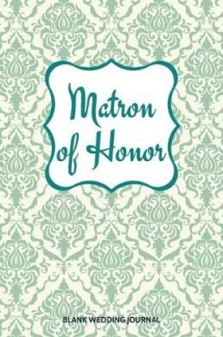 Cover of Matron of Honor Small Size Blank Journal-Wedding Planner&To-Do List-5.5"x8.5" 120 pages Book 1