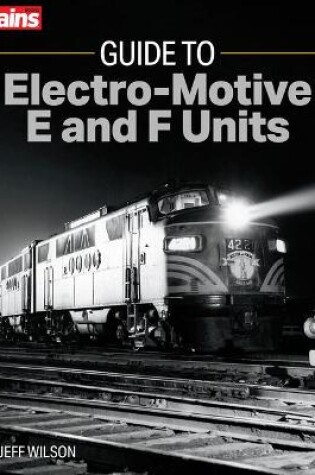Cover of Guide to Electro-Motive E and F Units