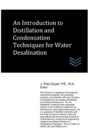 Cover of An Introduction to Distillation and Condensation Techniques for Water Desalination